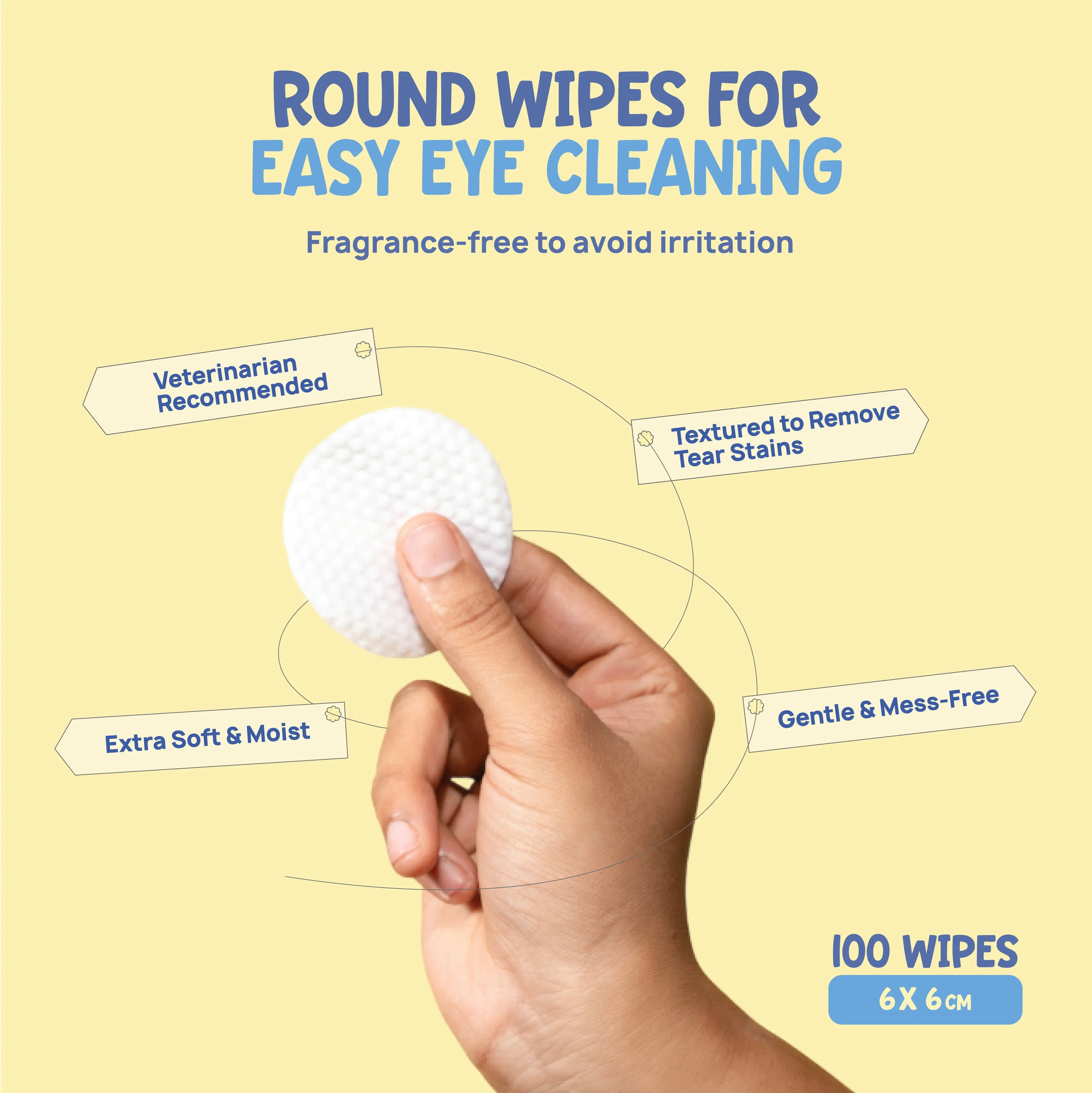 Round wipes for easy eye cleaning held by a hand on a yellow background with text highlighting features.  Veterinarian-recommended textured wipes to remove tear stains and discharge.